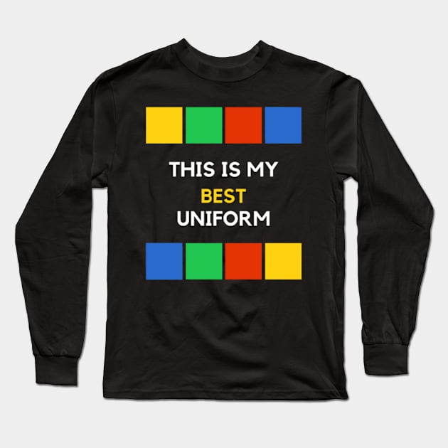 This is my best uniform Long Sleeve T-Shirt by Arda